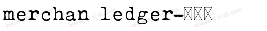 merchan ledger字体转换 merchan ledger字体转换